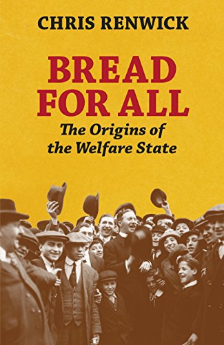 Stock image for Bread for All: The Origins of the Welfare State for sale by WorldofBooks