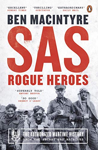 9780241186862: Sas. Rogue Heroes . The Authorized Wartime History: Rogue Heroes - Soon to be a major TV drama