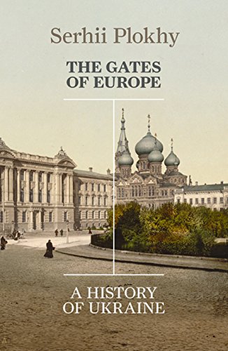 The Gates of Europe: A History of Ukraine - Plokhy, Serhii
