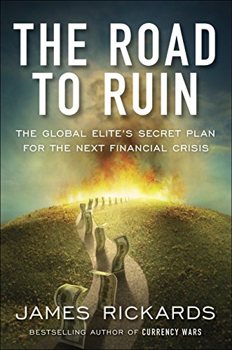Imagen de archivo de The Road to Ruin: The Global Elites' Secret Plan for the Next Financial Crisis a la venta por ThriftBooks-Dallas