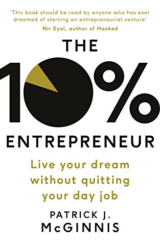Beispielbild fr The 10% Entrepreneur: Live Your Dream Without Quitting Your Day Job zum Verkauf von WorldofBooks