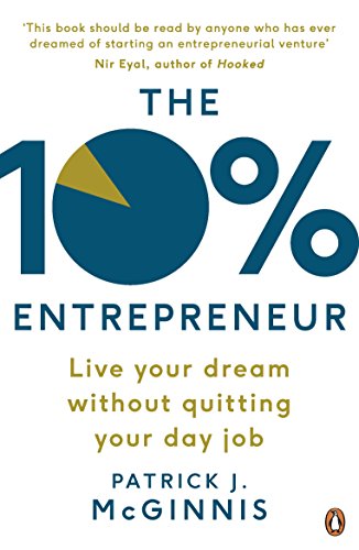 Stock image for The 10% Entrepreneur: Live Your Dream Without Quitting Your Day Job for sale by WorldofBooks