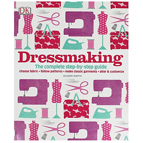 Beispielbild fr Dressmaking: The complete step-by-step guide DK zum Verkauf von WorldofBooks