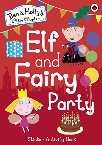 Stock image for Ben and Holly's Little Kingdom: Elf and Fairy Party for sale by Blackwell's