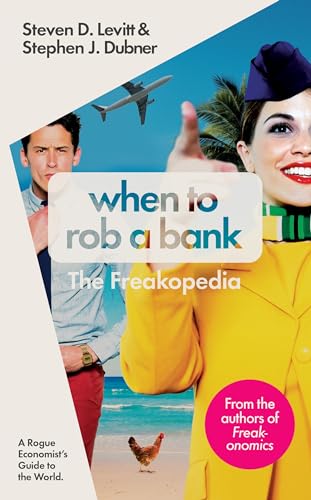 Stock image for When to Rob a Bank: A Rogue Economist's Guide to the World for sale by ThriftBooks-Atlanta