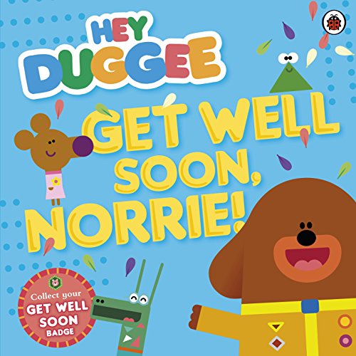 

Hey Duggee: Get Well Soon, Norrie! (Paperback)