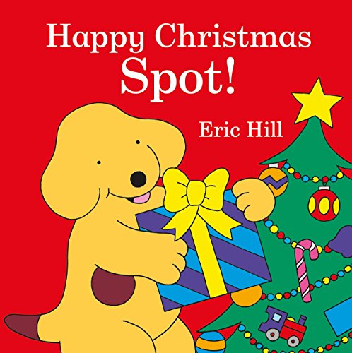 Stock image for Spot: Happy Christmas, Spot! for sale by WorldofBooks