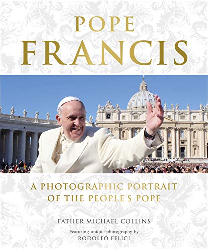 Beispielbild fr Pope Francis: A Photographic Portrait of the People's Pope zum Verkauf von WorldofBooks