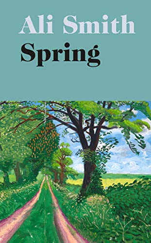 9780241207048: Spring: 'A dazzling hymn to hope’ Observer (Seasonal Quartet, 3)