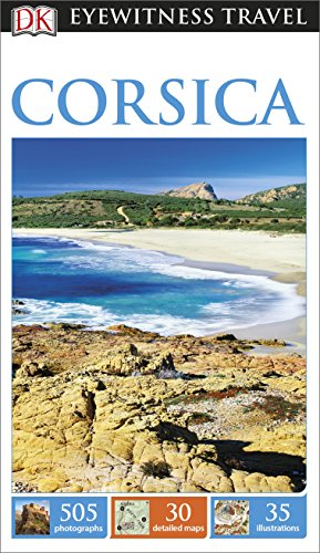 DK Eyewitness Travel Guide: Corsica - Eyewitness, DK