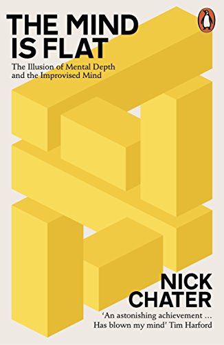 9780241208779: The Mind is Flat: The Illusion of Mental Depth and The Improvised Mind