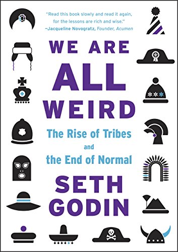Imagen de archivo de We Are All Weird: The Rise of Tribes and the End of Normal a la venta por Anybook.com