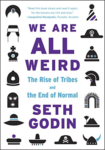 Stock image for We Are All Weird: The Rise of Tribes and the End of Normal for sale by WorldofBooks