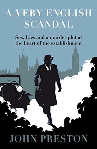 9780241215722: A Very English Scandal: Sex, Lies and a Murder Plot at the Heart of the Establishment: Sex, Lies and a Murder Plot at the Heart of the Establishment: Now a Major BBC Series Starring Hugh Grant