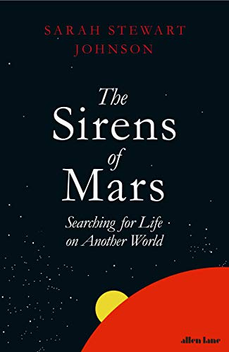 Stock image for The Sirens of Mars: Searching for Life on Another World for sale by AwesomeBooks