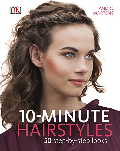 Beispielbild fr 10-Minute Hairstyles: 50 Step-by-Step Looks zum Verkauf von WorldofBooks