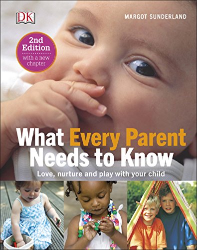 Imagen de archivo de What Every Parent Needs To Know: Love, nurture and play with your child a la venta por WorldofBooks