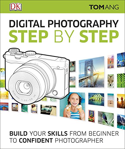 Imagen de archivo de Digital Photography Step by Step: Build Your Skills From Beginner to Confident Photographer a la venta por AwesomeBooks