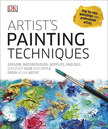 9780241229453: Artist'S Painting Techniques: Explore Watercolours, Acrylics, and Oils