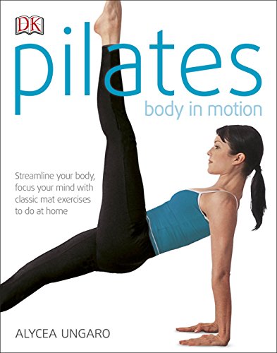 Beispielbild fr Pilates Body in Motion: Streamline Your Body, Focus Your Mind with Classic Mat Exercises to do at Home zum Verkauf von WorldofBooks