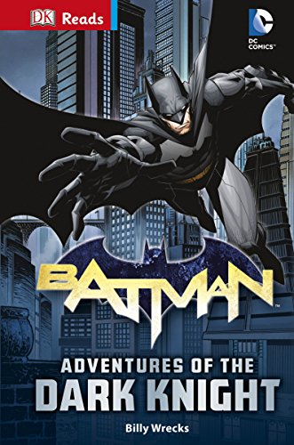 Stock image for DK Reads: DC Comics: Batman: Adventures of the Dark Knight (DK Reads Reading Alone) for sale by WorldofBooks