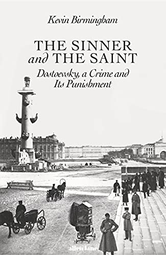 Stock image for The Sinner and the Saint: Dostoevsky, a Crime and Its Punishment for sale by WorldofBooks