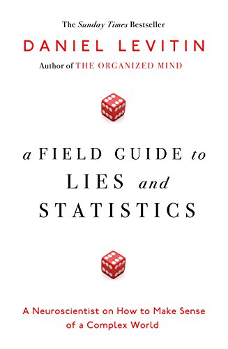Beispielbild fr A Field Guide to Lies and Statistics: A Neuroscientist on How to Make Sense of a Complex World zum Verkauf von WorldofBooks