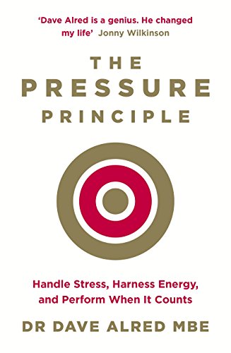 Stock image for The Pressure Principle: Handle Stress, Harness Energy, and Perform When It Counts for sale by WorldofBooks