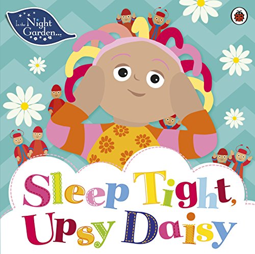 Beispielbild fr In the Night Garden: Sleep Tight, Upsy Daisy zum Verkauf von WorldofBooks