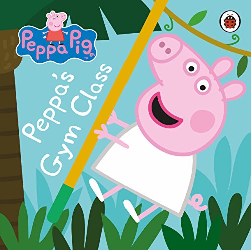 9780241244999: Peppa Pig: Peppa's Gym Class