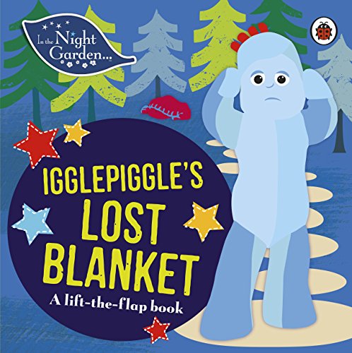 Imagen de archivo de In the Night Garden: Igglepiggle's Lost Blanket: A Lift-the-Flap Book a la venta por WorldofBooks