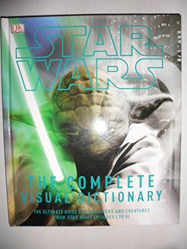 Stock image for Star Wars The Complete Visual Dictionary for sale by AwesomeBooks