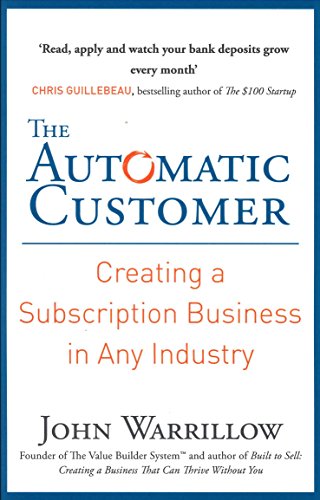 Beispielbild fr The Automatic Customer: Creating a Subscription Business in Any Industry zum Verkauf von WorldofBooks