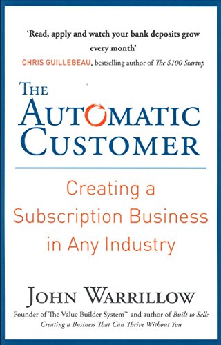 Stock image for The Automatic Customer: Creating a Subscription Business in Any Industry for sale by WorldofBooks