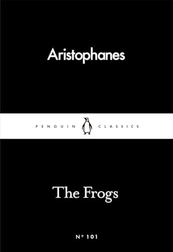 The Frogs (Penguin Little Black Classics) - Aristophanes