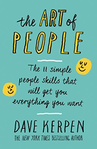 Imagen de archivo de The Art of People: The 11 Simple People Skills That Will Get You Everything You Want a la venta por ThriftBooks-Atlanta