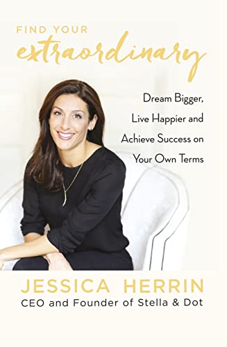 Imagen de archivo de Find Your Extraordinary: Dream Bigger, Live Happier and Achieve Success on Your Own Terms a la venta por WorldofBooks