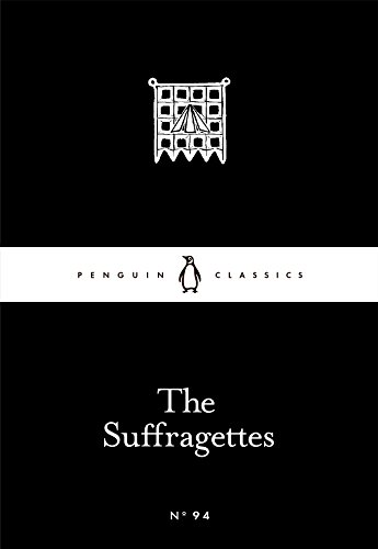 9780241252116: The Suffragettes (Penguin Little Black Classics)