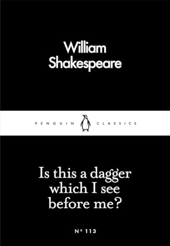 Imagen de archivo de Is This a Dagger Which I See Before Me? (Penguin Little Black Classics) a la venta por AwesomeBooks