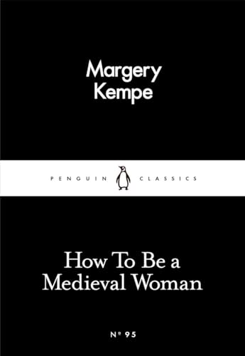 Beispielbild fr How To Be a Medieval Woman: Kidnapped (Penguin Little Black Classics) zum Verkauf von WorldofBooks
