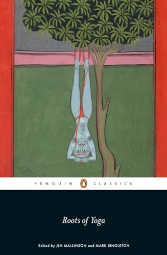 Roots of Yoga (Penguin Classics) - James Mallinson