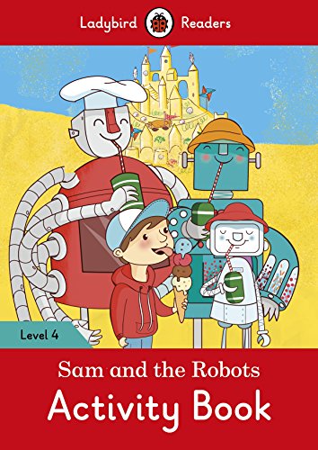 Stock image for Sam and the Robots Activity Book ? Ladybird Readers Level 4 for sale by MusicMagpie