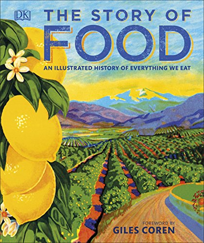 Stock image for The Story of Food: An Illustrated History of Everything We Eat (Dk) for sale by AwesomeBooks