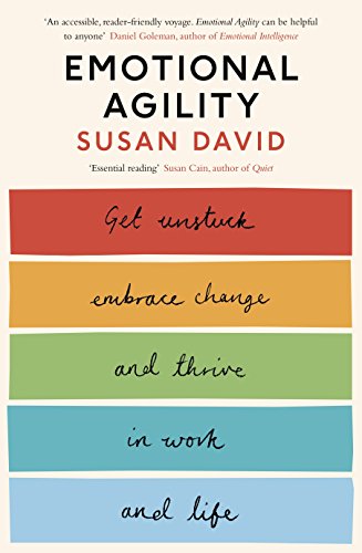 Beispielbild für Emotional Agility: Get Unstuck, Embrace Change and Thrive in Work and Life zum Verkauf von WorldofBooks