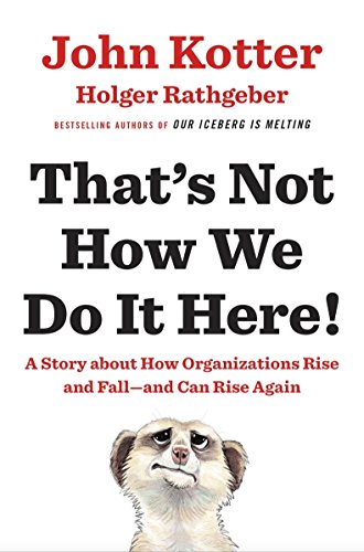 Beispielbild fr That's Not How We Do It Here!: A Story About How Organizations Rise, Fall  " and Can Rise Again zum Verkauf von WorldofBooks