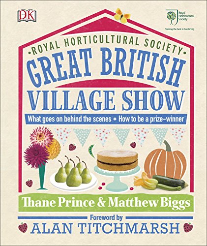 9780241255612: RHS Great British Village Show: What Goes on Behind the Scenes and How to be a Prize-Winner
