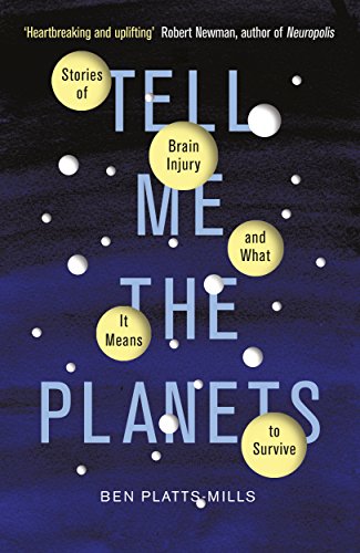 Beispielbild fr Tell Me the Planets: Stories of Brain Injury and What It Means to Survive zum Verkauf von WorldofBooks