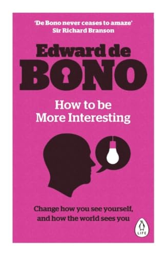 Beispielbild fr How to be More Interesting: Change how you see yourself and how the world sees you zum Verkauf von WorldofBooks