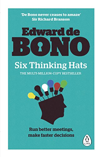 Stock image for Six Thinking Hats: The multi-million bestselling guide to running better meetings and making faster decisions for sale by WorldofBooks