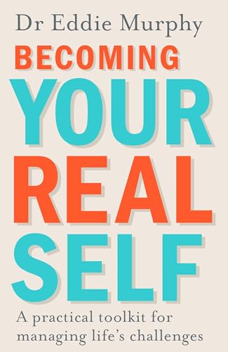 Beispielbild fr Becoming Your Real Self: A Practical Toolkit for Managing Life's Challenges zum Verkauf von Books From California